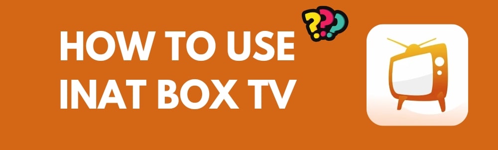 how to use inat box tv